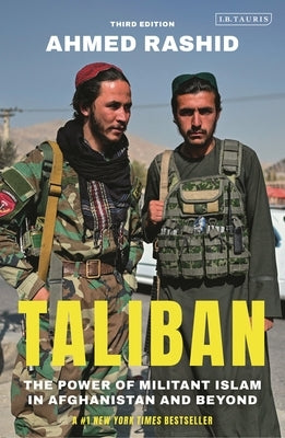 Taliban: The Power of Militant Islam in Afghanistan and Beyond by Rashid, Ahmed