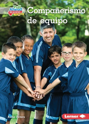Compañerismo de Equipo (Being a Good Teammate) by Peters, Katie