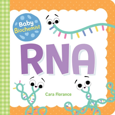 Baby Biochemist: RNA by Florance, Cara
