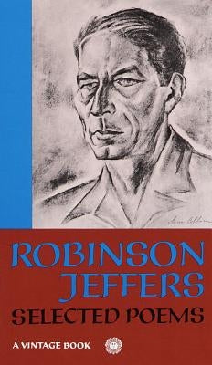 Selected Poems of Robinson Jeffers by Jeffers, Robinson
