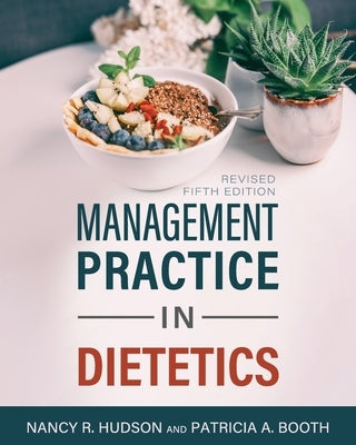 Management Practice in Dietetics by Hudson, Nancy R.