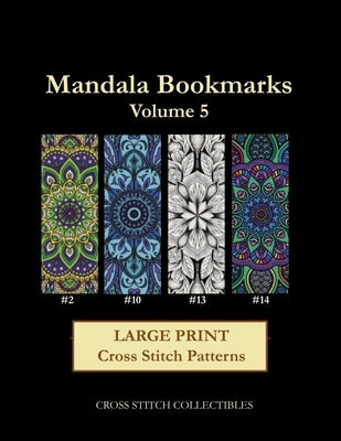 Mandala Bookmarks Volume 5: Large Print Cross Stitch Patterns by George, Kathleen