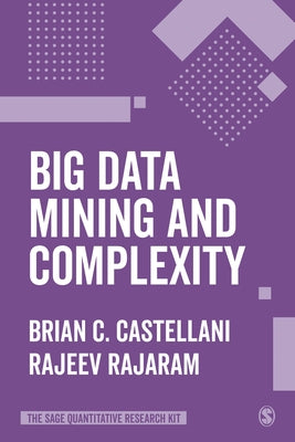 Big Data Mining and Complexity by Castellani, Brian C.