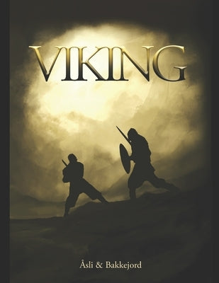 Viking: A historical fiction adventure by Bakkejord, Tony