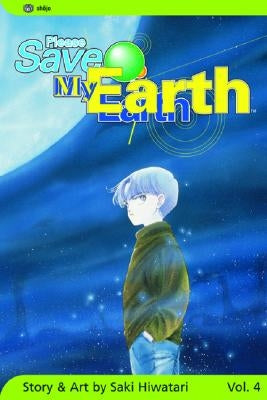 Please Save My Earth, Vol. 4, 4 by Hiwatari, Saki
