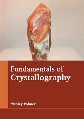 Fundamentals of Crystallography by Palmer, Wesley