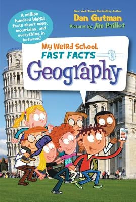 My Weird School Fast Facts: Geography by Gutman, Dan