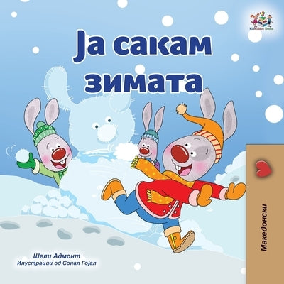 I Love Winter (Macedonian Book for Kids) by Admont, Shelley