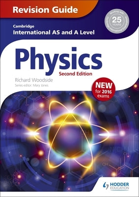 Cambridge International As/A Level Physics Revision Guide Second Edition by Woodside, Richard