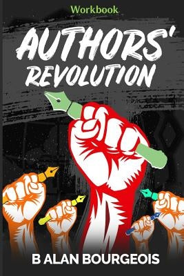 Authors' Revolution Workbook by Bourgeois, B. Alan