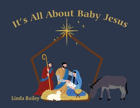 It's All About Baby Jesus by Bailey, Linda