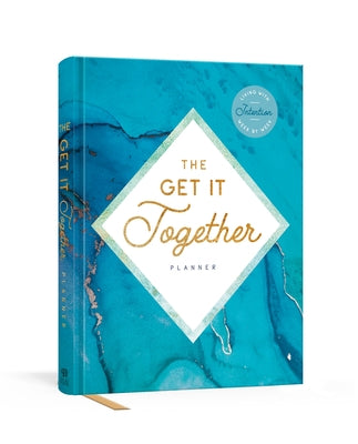 The Get It Together Planner: Living with Intention Week by Week by Ink &. Willow