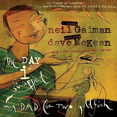 The Day I Swapped My Dad for Two Goldfish by Gaiman, Neil