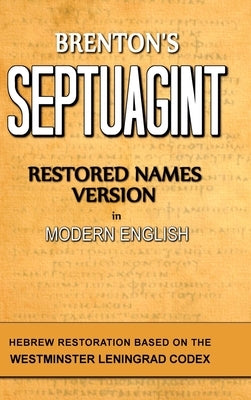 Brenton's Septuagint, Restored Names Version, Volume 1 by Smith, Clinton R.