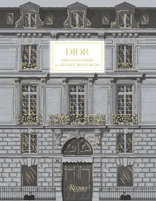 Dior: The Legendary 30, Avenue Montaigne by Beccari, Pietro