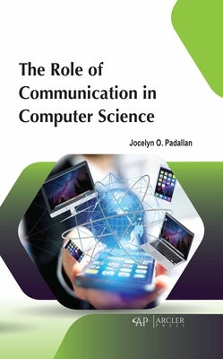 The Role of Communication in Computer Science by O. Padallan, Jocelyn