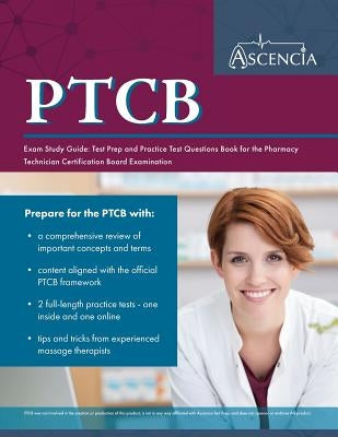 PTCB Exam Study Guide: Test Prep and Practice Test Questions Book for the Pharmacy Technician Certification Board Examination by Ascencia Pharmacy Technician Prep Team