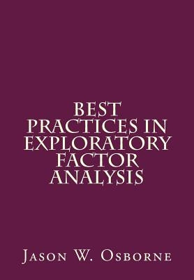 Best Practices in Exploratory Factor Analysis by Osborne, Jason W.