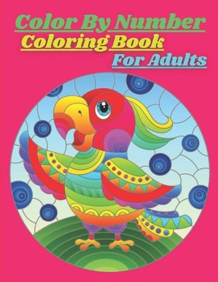 Color By Number Coloring Book For Adults: Easy Large Print Color By Number Coloring Book With Flowers(coloring Book For Adults) by Julekha, Mst
