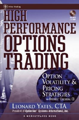 High Performance Options Trading: Option Volatility & Pricing Strategies [With Optionvue CD] by Yates
