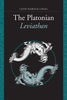 The Platonian Leviathan by Craig, Leon Harold