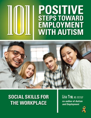 101 Positive Steps Toward Employment with Autism: Social Skills for the Workplace by Tew, Lisa