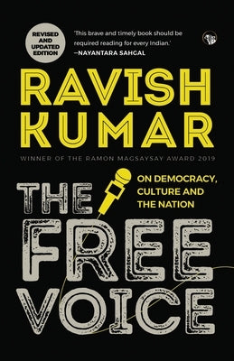 The Free Voice: On Democracy, Culture and the Nation (Revised and Updated Edition) by Kumar, Ravish