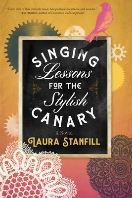 Singing Lessons for the Stylish Canary by Stanfill, Laura