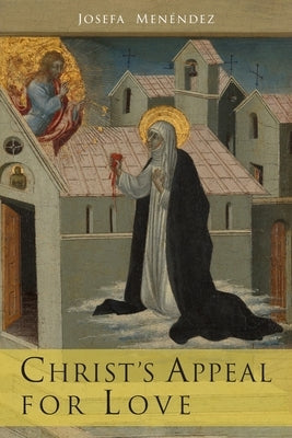 Christ's Appeal For Love by Menendez, Josefa