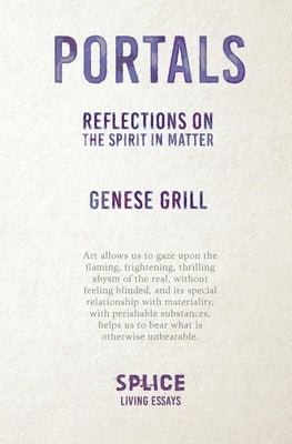 Portals: Reflections on the Spirit in Matter by Grill, Genese