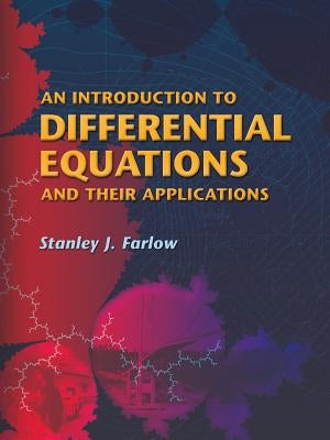 An Introduction to Differential Equations and Their Applications by Farlow, Stanley J.