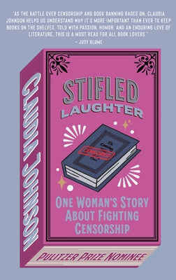 Stifled Laughter: One Woman's Story about Fighting Censorship by Johnson, Claudia