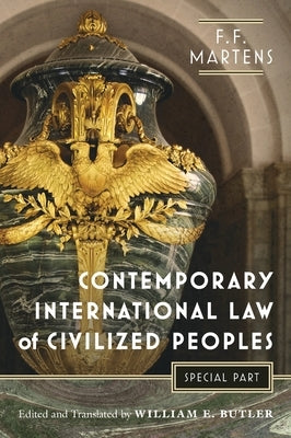 Contemporary International Law of Civilized Peoples: Special Part by Martens, Fedor Fedorovich