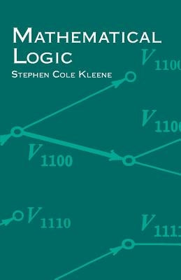 Mathematical Logic by Kleene, Stephen