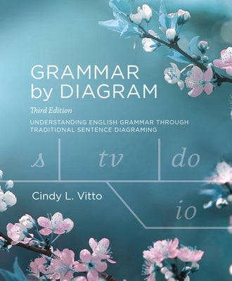 Grammar by Diagram - Third Edition by Vitto, Cindy L.