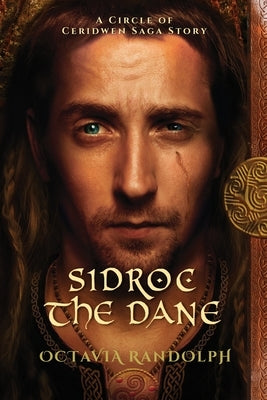 Sidroc the Dane: A Circle of Ceridwen Saga Story by Randolph, Octavia