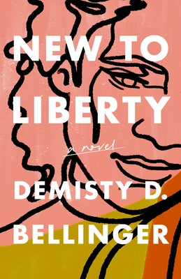 New to Liberty by Bellinger, Demisty D.