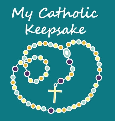 My Catholic Keepsake by Frantz, Kate