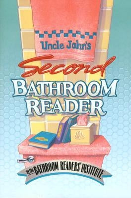 Uncle John's Second Bathroom Reader by Bathroom Reader's Hysterical Society
