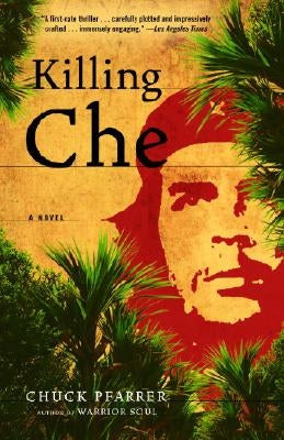 Killing Che by Pfarrer, Chuck