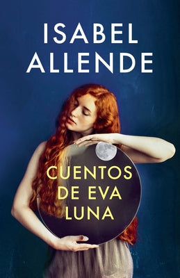 Cuentos de Eva Luna / The Stories of Eva Luna: Spanish-Language Edition of the Stories of Eva Luna by Allende, Isabel