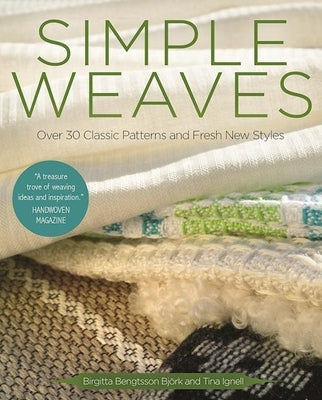 Simple Weaves: Over 30 Classic Patterns and Fresh New Styles by Bj&#246;rk, Birgitta Bengtsson