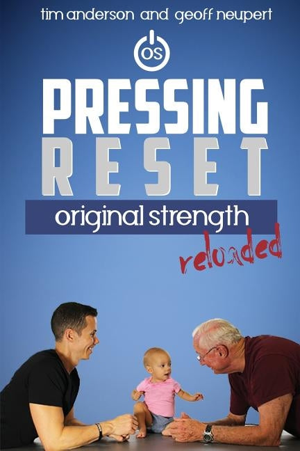 Pressing Reset: Original Strength Reloaded by Anderson, Tim