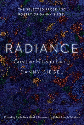 Radiance: Creative Mitzvah Living by Siegel, Danny
