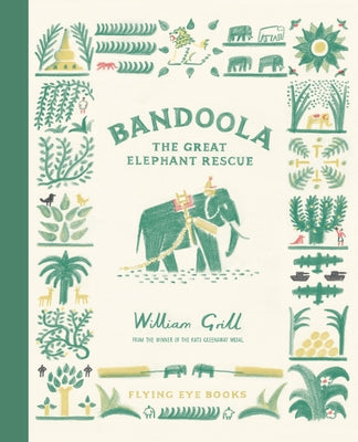 Bandoola: The Great Elephant Rescue by Grill, William