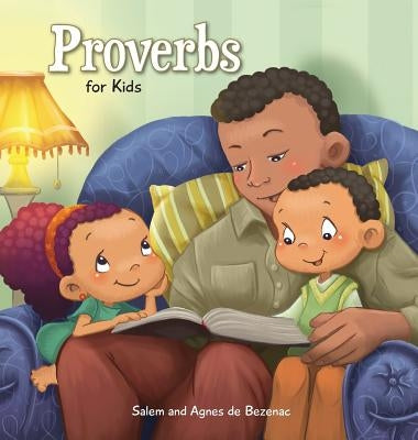 Proverbs: Biblical Wisdom for Children by De Bezenac, Agnes