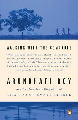 Walking with the Comrades by Roy, Arundhati