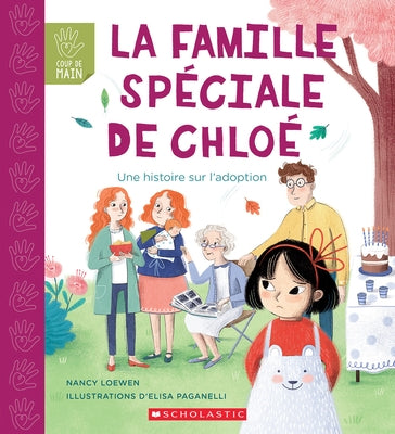 Coup de Main: La Famille Spéciale de Chloé Une Histoire Sur l'Adoption by Loewen, Nancy