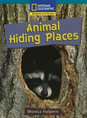 Windows on Literacy Fluent Plus (Science: Life Science): Animal Hiding Places by National Geographic Learning