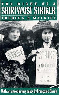 The Diary of a Shirtwaist Striker: Public Monuments and Modern Poets by Malkiel, Theresa S.